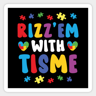 Rizz'em With The Tism - Autism Autistic Neurodiversity Rizz Magnet